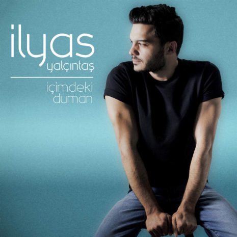 دانلود آلبوم بسیار زیبای Ilyas Yalçintaş به نام  Içimdeki Duman